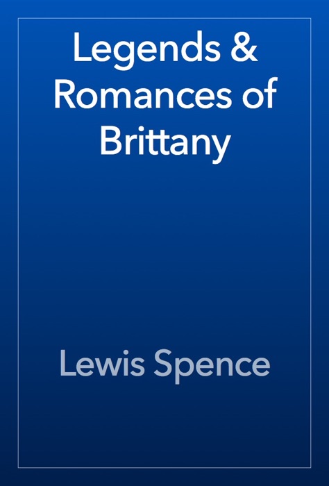 Legends & Romances of Brittany