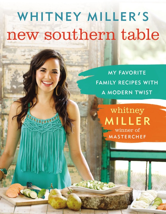 Whitney Miller's New Southern Table