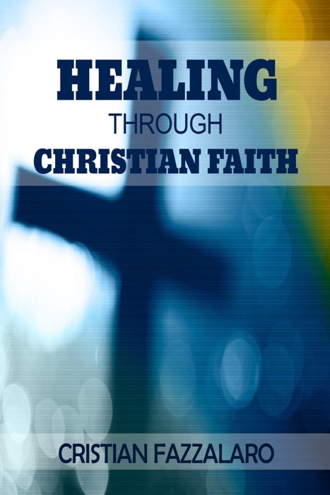 Healing Through Christian Faith