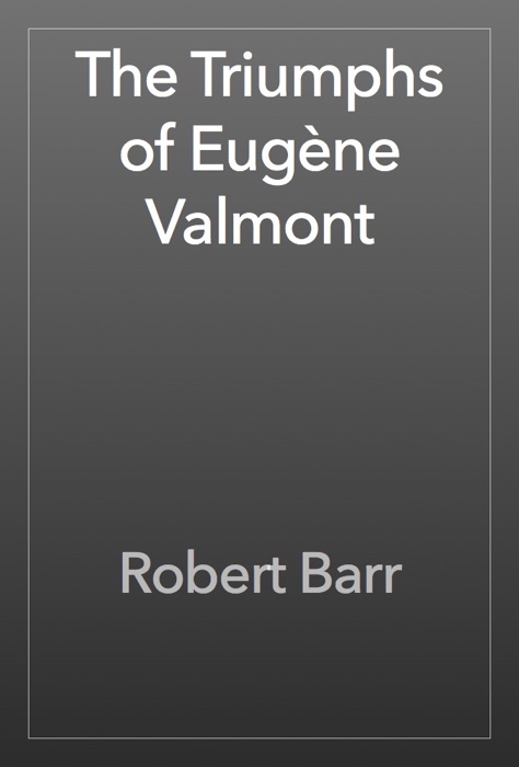 The Triumphs of Eugène Valmont