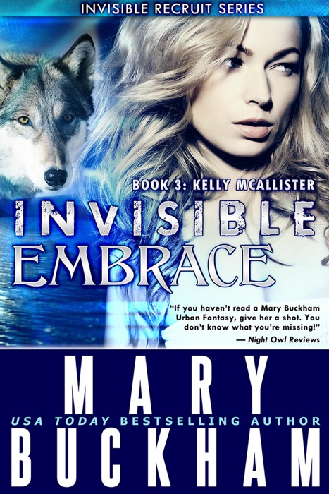 Invisible Embrace Book 3: Kelly McAllister