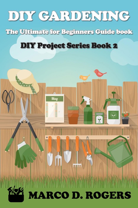 DIY Gardening : The Ultimate for Beginners Guide book