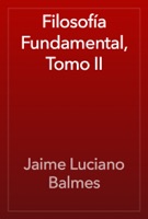 Filosofía Fundamental, Tomo II