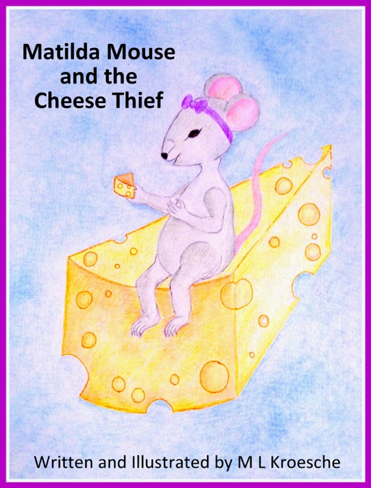 Matilda Mouse and the Cheese Thief