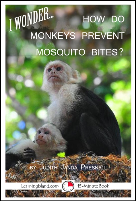 I Wonder… How Do Monkeys Prevent Mosquito Bites?