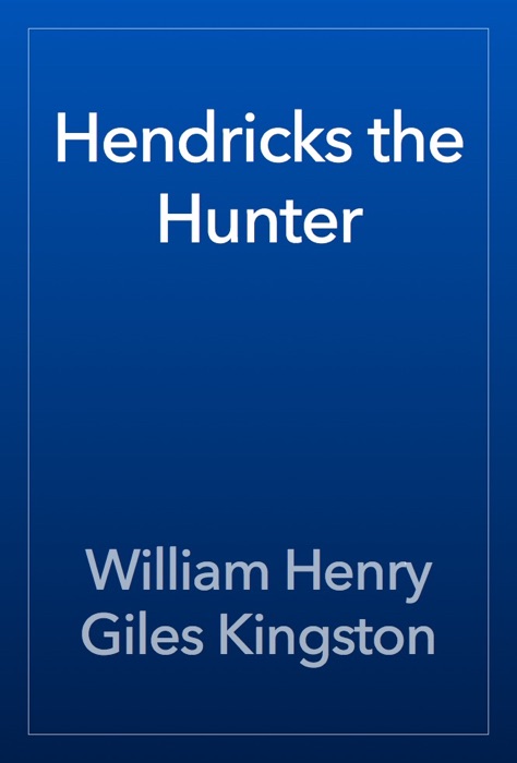 Hendricks the Hunter