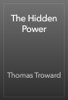 The Hidden Power - Thomas Troward