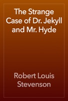 The Strange Case of Dr. Jekyll and Mr. Hyde