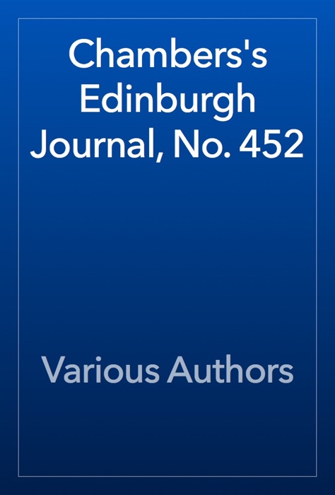 Chambers's Edinburgh Journal, No. 452