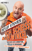 Ich scheiß auf Winkel! - Detlef Steves