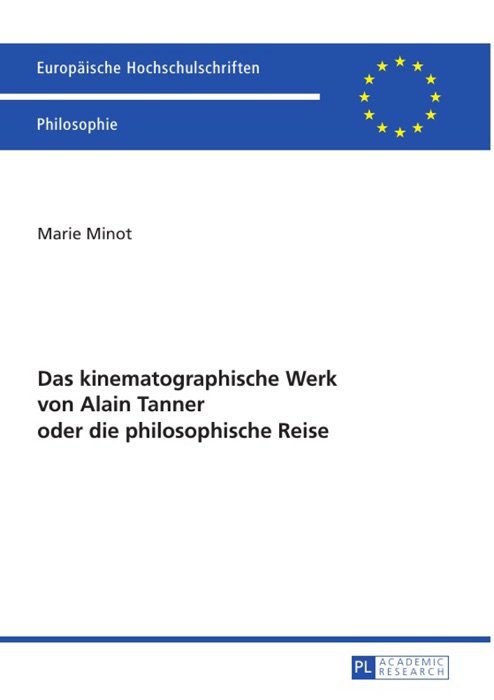 Das kinematographische Werk von Alain Tanner oder die philosophische Reise