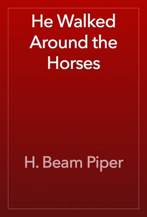 He Walked Around the Horses