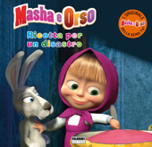 Masha e Orso. Ricetta per un disastro - Autori Vari