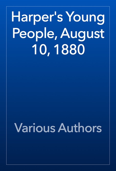 Harper's Young People, August 10, 1880