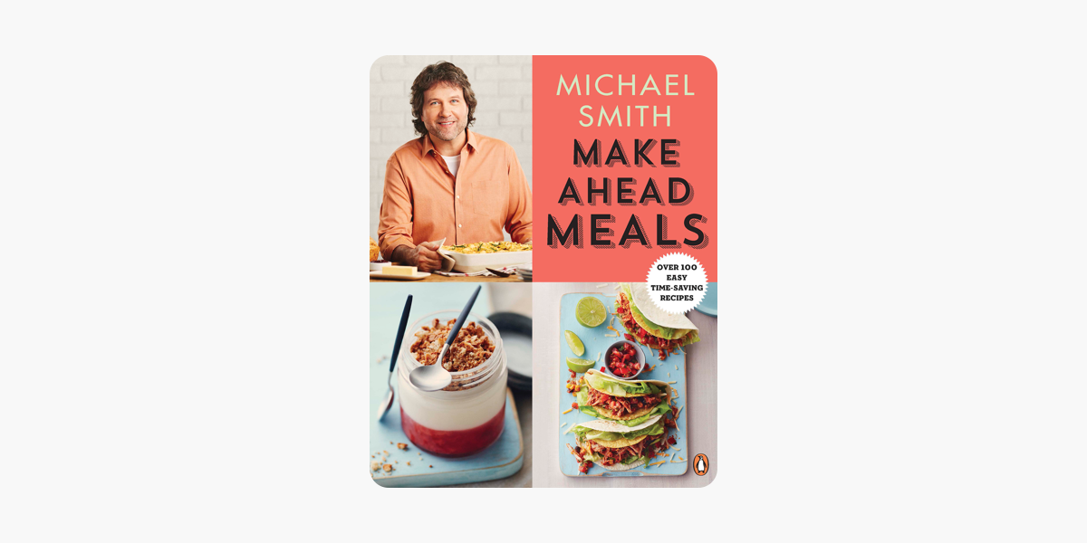 Make Ahead Meals: Over 100 Easy Time-saving Recipes
