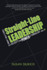 Straight-Line Leadership: Tools for Living with Velocity and Power in Turbulent Times - Dusan Djukich