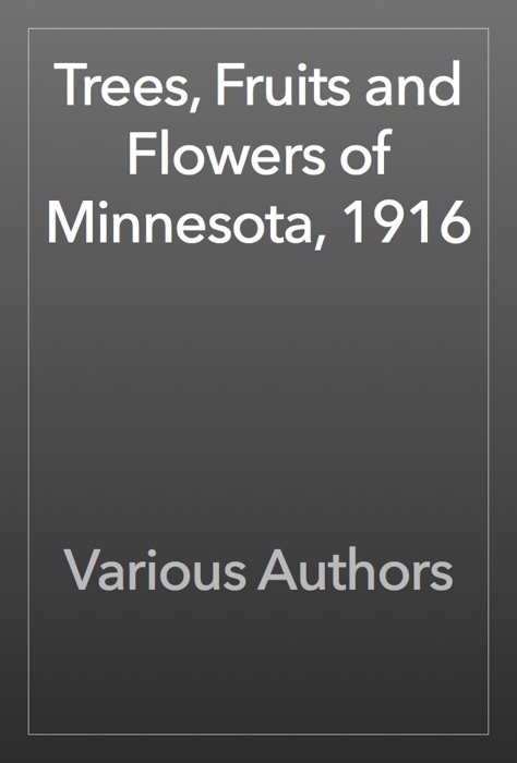 Trees, Fruits and Flowers of Minnesota, 1916