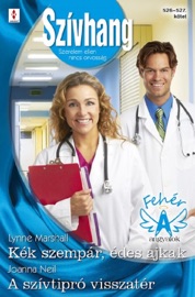 Kék szempár, édes ajkak/ A szívtipró visszatér - Lynne Marshall & Joanna Neil by  Lynne Marshall & Joanna Neil PDF Download