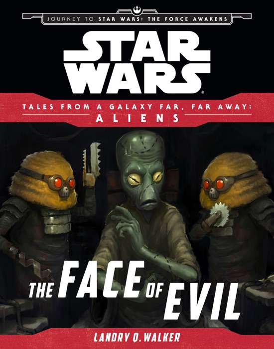 Star Wars Journey to the Force Awakens: The Face of Evil