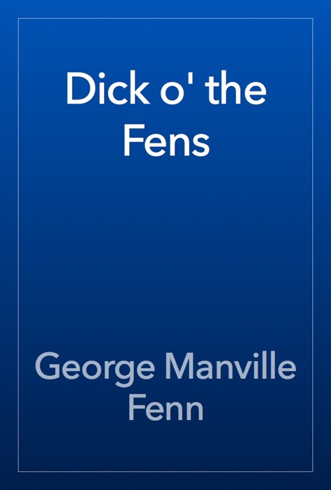 Dick o' the Fens