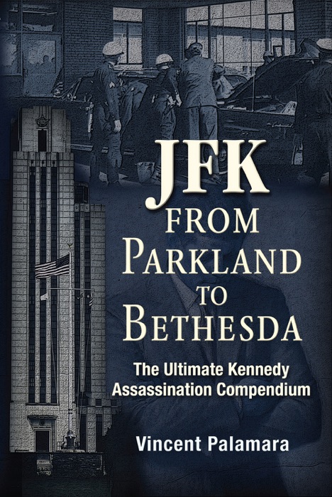 JFK: From Parkland to Bethesda