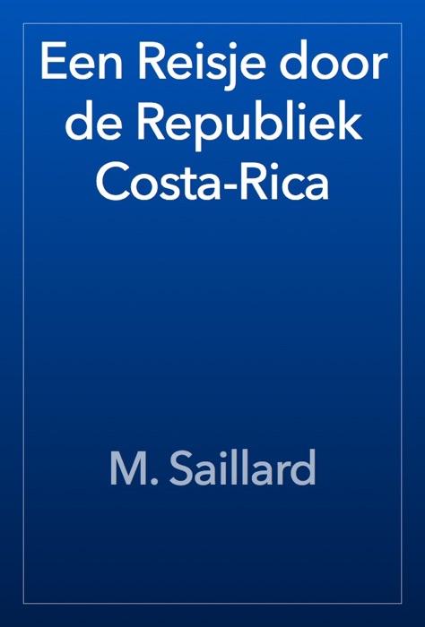 Een Reisje door de Republiek Costa-Rica