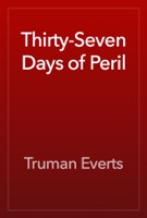 Thirty-Seven Days of Peril
