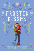 Frosted Kisses - Heather Hepler