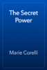 The Secret Power - Marie Corelli