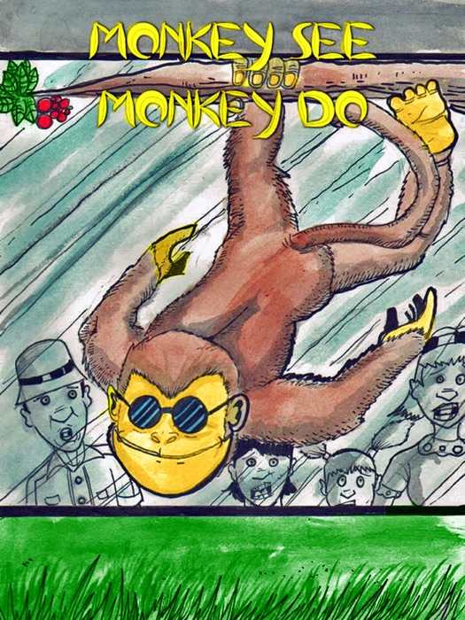 Monkey See Monkey Do