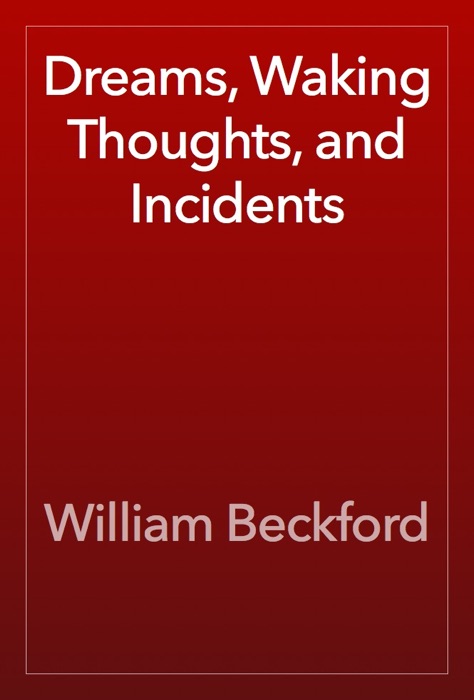 Dreams, Waking Thoughts, and Incidents