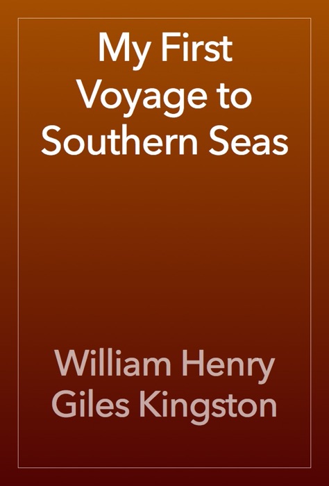 My First Voyage to Southern Seas