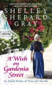 A Wish on Gardenia Street - Shelley Shepard Gray