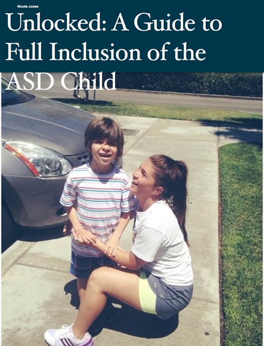 Unlocked: A Guide to Full Includsion of the ASD Child