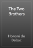 The Two Brothers - Honoré de Balzac