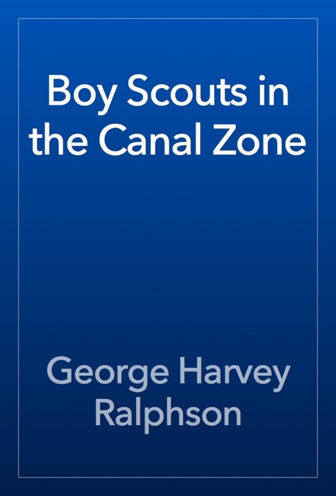 Boy Scouts in the Canal Zone