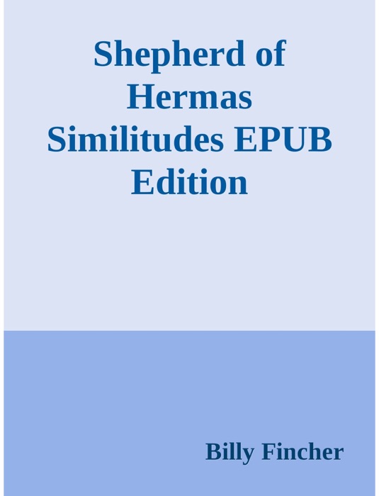 Shepherd of Hermas Similitudes EPUB Edition