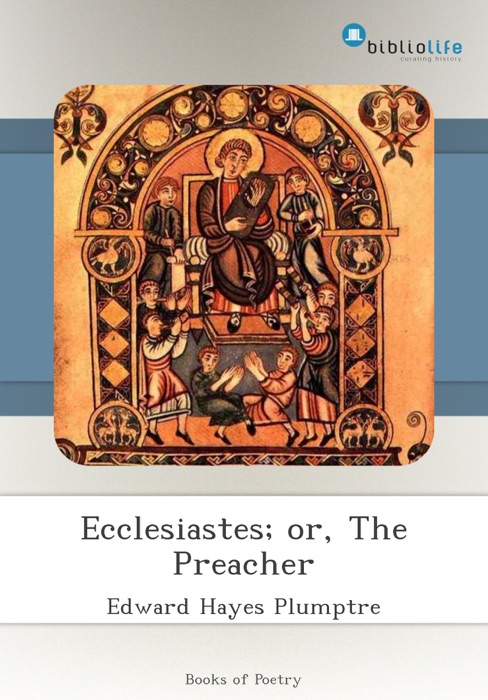 Ecclesiastes; or, The Preacher