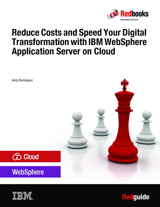 Reduce Costs and Speed Your Digital Transformation with IBM WebSphere Application Server on Cloud