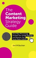 The Content Marketing Strategy Guide