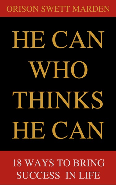 He Can Who Thinks He Can