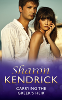 Sharon Kendrick - Carrying the Greek's Heir artwork