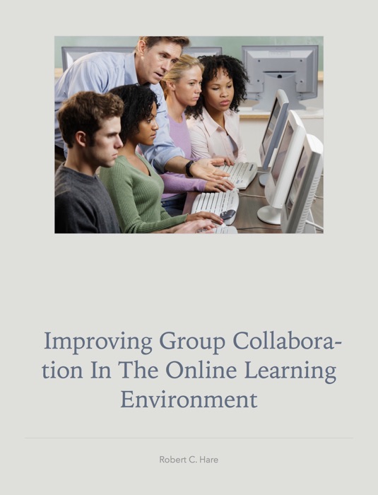 Improving Group Collaboration in the Online Learning Environment