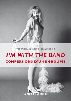 I'm With the Band - Pamela Des Barres