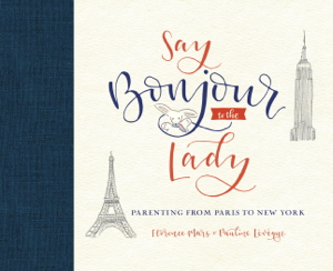 Read & Download Say Bonjour to the Lady Book by Florence Mars & Pauline Lévêque Online