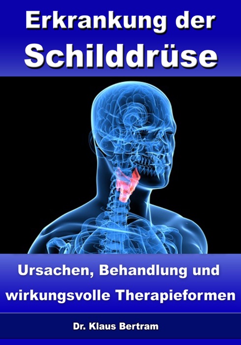 Erkrankung der Schilddrüse – Ursachen, Behandlung und wirkungsvolle Therapieformen