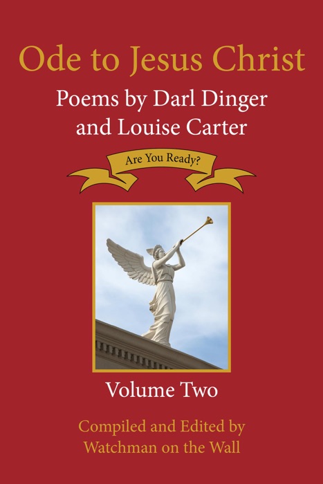 Ode to Jesus Christ: Poems by Darl Dinger and Louise Carter