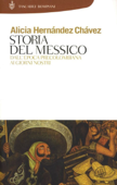 Storia del Messico - Alicia Hernández Chávez