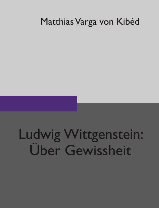 Ludwig Wittgenstein - Über Gewissheit