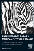 Enfermedades raras y medicamentos huérfanos - Jules J. Berman